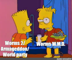 Remember peeps, never eat worms when they're alive i must say this one is a lazy animation hhhhh. Meme Worms 2 Armageddon World Party Worms W M D All Templates Meme Arsenal Com