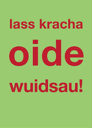 Postkarte Lass Kracha Oide Wuidsau Bayrische Spruche Bayerische Spruche Lustige Freunde