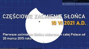 Zaćmienie słońca w polsce będzie widoczne pomiędzy godzinami 11 a 14. Polski Astrobloger Czesciowe Zacmienie Slonca 10 Vi 2021 A D