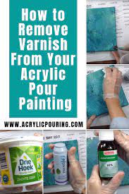 How To Remove Varnish From Your Acrylic Pour Painting Pour Painting Varnish How To Remove