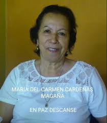 Con mucho dolor y tristeza se les cominica a familiares y amigos de la Sra.  María del Carmen Cardenas Magaña que fue llamada a la presencia de Dios  Padre y su cuerpo