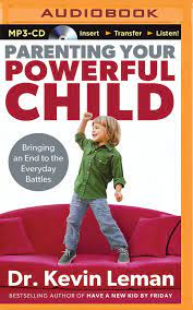 Learn how to spot the signs of child abuse. Parenting Your Powerful Child Dr Kevin Leman Maurice England 9781491518861 Amazon Com Books