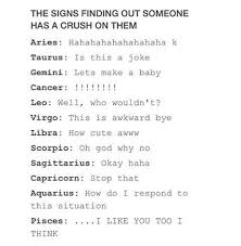 Once The Signs Find Out Someone Has A Crush On Them Zodiac Star Signs Zodiac Signs Zodiac Signs Horoscope