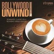 Bollywood Unwind 2 Song Download Bollywood Unwind 2 Mp3 Song Online Free On Gaana Com