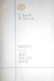 Wymazano co zadekretowano, reszty nie badano. Reszta Nie Jest Milczeniem J Janicki B Wiernik 7813461348 Oficjalne Archiwum Allegro
