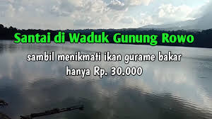 Usagi gaming 83.636 views12 days ago. Wisata Paling Hits Pati Waduk Gunung Rowo Sambil Menikmati Gurame Bakar Hanya Rp 30 000 Youtube