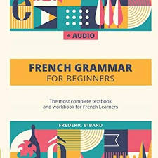 There are several different sections to look through, including grammar, vocabulary, and worksheets for children and students. Stream Download Pdf French Grammar For Beginners The Most Complete Textbook And Workbook For French Learn By Shawn Gerd Listen Online For Free On Soundcloud