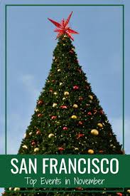 San Francisco Events In November 2019 Seasonal Travel Christmas Travel Destinations Christmas Travel