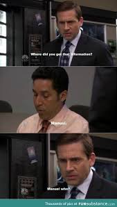 Manuel Funsubstance The Office Show Office Humor Office Memes