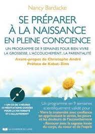 Se Préparer À La Naissance En Pleine Conscience - N. Bardacke - Livre -  Psychologies.com