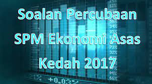 Koleksi soalan percubaan spm 2017 dan spm 2016 + skema jawapan. Soalan Percubaan Spm Ekonomi Asas Kedah 2017 Gurubesar My