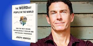 The WEIRDest People in the World: How the West Became Psychologically  Peculiar and Particularly Prosperous
