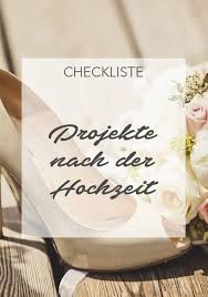 Projekte Nach Der Hochzeit Was Tun Nach Der Trauung Danksagung Hochzeit Hochzeit Planen Und Hochzeit Ablauf