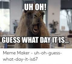12 Best Guess What Day It Is Meme Photo 2020 Tuesday Meme Memes Meme Maker