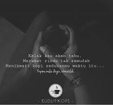 Kau Dan Kopi Kutipan Kopi Kutipan Lucu Kata Kata Mutiara