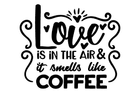 Love Is In The Air And It Smells Like Coffee Pin On Graphics Design Branding