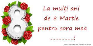 La multi ani, scumpa mea sotie! Personalizare Felicitari Cu Nume Ziua Femeii 8 Martie La MulÈi Ani De 8 Martie Pentru Sora Mea Felicitaripersonalizate Com