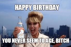 Happy Birthday Meme For Her Inappropriate Birthday Memes Funny Happy Birthday Meme Happy Birthday Meme