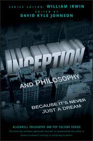 2010 / сша / великобритания inception начало. Inception And Philosophy Because It S Never Just A Dream Wiley