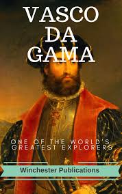 The couple had six sons and. Vasco Da Gama One Of The World S Greatest Explorers Illustrated Ebook By Ram Das Rakuten Kobo