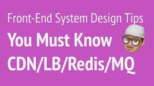 Front End System Design Tips You Must Know Cdn Lb Redis Mq Jser Front End Interview Questions Youtube