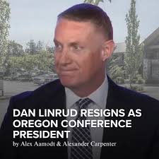 Facing backlash for his handling of conference finances, Dan Linrud  resigned as president of the Oregon Conference of Seventh-day Adventists