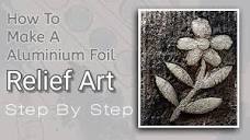 How To Make A Aluminium Foil Relief Art | For Beginners | Step By ...