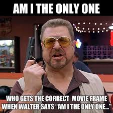 Image 432438 Am I The Only One Around Here Know Your Meme