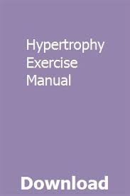 Hypertrophy Exercise Manual Hypertrophy Training Exercise Muscle Hypertrophy