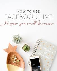 How To Use Facebook Live To Grow Your Small Business Boss Project How To Use Facebook Facebook Live Facebook Business