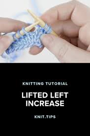 Check spelling or type a new query. Lifted Left Increase Lli Knit Tips
