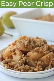 Easy Pear Crisp Recipe Pear Dessert Recipes Pear Recipes Easy Pear Crisp