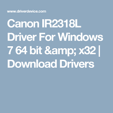 Canon europa nv makes no guarantees of any kind with regard to any programs, files, drivers or any other materials contained on or downloaded from this, or any other, canon software site. Canon Ir2318l Driver For Windows 7 64 Bit Amp X32 Download Drivers Drivers Canon Love Background Images