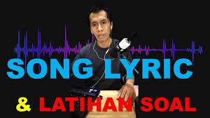 Contoh soal tentang song kelas 12. Song Lyrics Kd 3 10 Materi Bahasa Dan Sastra Inggris Peminatan Kelas X Semester 2 Kelas X K 13 Youtube