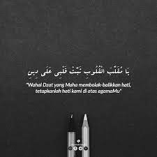 Yaa muqollibal quluub tsabbit qolbi ala diinik hanan attaki. Do A Penguat Hati Kata Kata Indah Kutipan Agama Agama