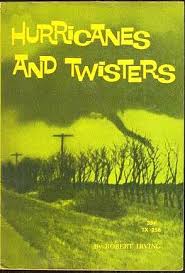 A Straightforward Discussion Of The Causes Nature And Destructive Results Of Hurricanes And Tornadoes Including I Scholastic Book Scholastic Childhood Books