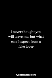 41 Fake Love And Relationship Quotes And Sayings Fake Love Quotes Fake Relationship Quotes Fake Quotes