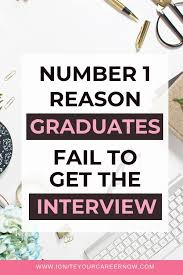 1 Reason New Graduates Fail The Interview Ken Docherty Job Interview Tips College Resume College Resume Template