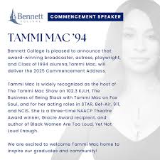 Bennett College is pleased to announce that award-winning broadcaster,  actress, playwright, author and Class of 1994 alumna, Tammi Mac, will  deliver the 2025 Commencement Address. Tammi Mac is widely recognized as the
