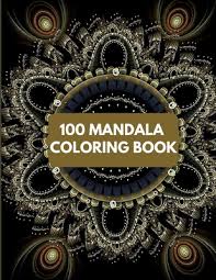 These pages were created for anyone going through a tough time that may need a mandala coloring : 100 Mandala Coloring Book 100 Mandala Coloring Pages For Inspiration Relaxing Patterns Coloring Book Paperback Interabang Books