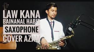 2 years ago2 years ago. Law Kana Bainanal Habib Saxophone Cover Lirik Chords Chordify