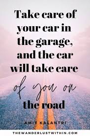 Message to all car drivers. 101 Best Road Trip Quotes To Inspire You To Hit The Road In 2021 The Wanderlust Within