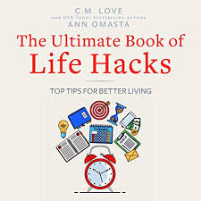 Drew harwell, craig timberg and hannah allam • the washington post • september 21, 2021 the scene. Amazon Com The Ultimate Book Of Life Hacks Top Tips For Better Living Audible Audio Edition Ann Omasta C M Love Ann Omasta More Happily Ever Afters Books