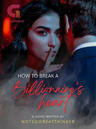 How to Break a Billionaire's Heart -Basahin Online nang Libre ni  NotSoGreatThinker