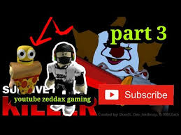 Jangan sampai kalian ketinggalan keseruan mereka saat bermain game! Roblox Survive The Killer Zeddax Gaming And Ences Part 3 Youtube