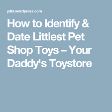 How To Identify Date Littlest Pet Shop Toys Little Pet