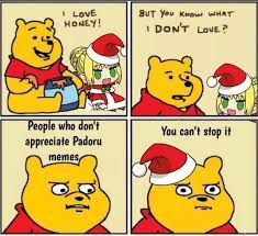 Love But You Kuow What Honey Don T Love Eople Who Don T Appreciate Padoru Memes