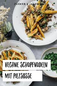 Vegane Schupfnudel Pilz Pfanne Rezept Vegetarische Rezepte Einfach Vegane Abendessen Schupfnudeln