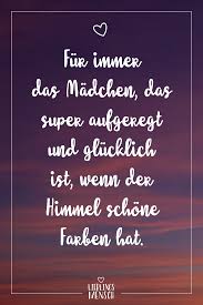 Visual Statements Fur Immer Das Madchen Das Super Aufgeregt Und Glucklich Ist Wenn Der Himmel Gluckliche Liebe Zitate Gluckliche Spruche Visual Statements