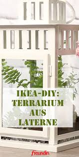 Ikea Hack Diy Terrarium Freundin De Diy Laternen Ikea Diy Ikea Ideen